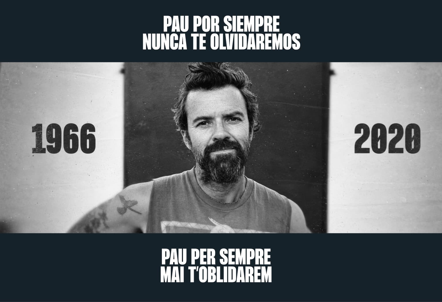 Pau por siempre, nunca te olvidaremos. Pau per sempre, mai t'oblidarem. 1966–2020